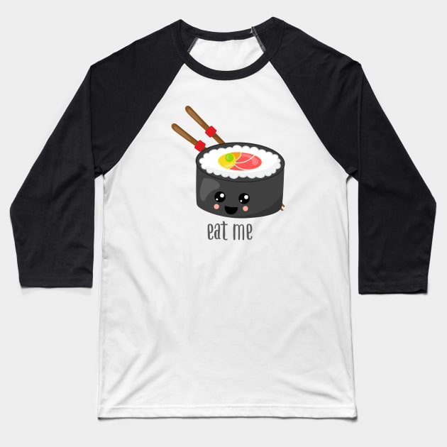 Eat Me Futo Maki Sushi Baseball T-Shirt by LittleBean